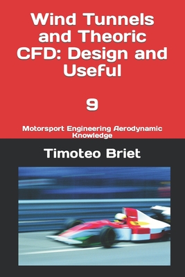 Wind Tunnels and Theoric CFD: Design and Useful - 9: Motorsport Engineering Aerodynamic Knowledge Cover Image