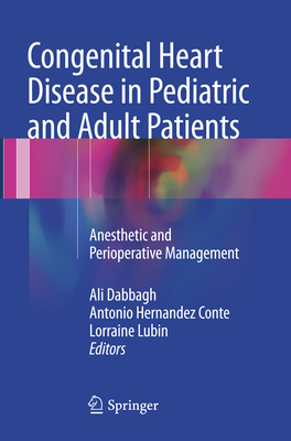 Congenital Heart Disease in Pediatric and Adult Patients: Anesthetic and Perioperative Management Cover Image