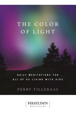 The Color of Light: Daily Meditations For All Of Us Living With Aids