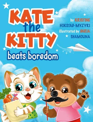 Kate the Kitty Beats Boredom: Children's Book About Emotions Management,  Making Good Choices, Boredom, Kids Ages 2 5, Kindergarten, Preschool) (Kate  (Large Print / Hardcover) | Eagle Harbor Book Co.