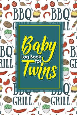 Baby Log Book For Twins Baby Daily Log Book Baby Health Record Book Baby Tracker Book Feeding Log For Baby Cute Bbq Cover 6 X 9 Paperback Bookhampton