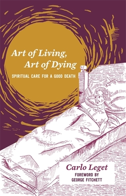 Art of Living, Art of Dying: Spiritual Care for a Good Death Cover Image