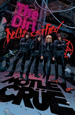 MÖTLEY CRÜE - THE DIRT: DECLASSIFIED: THE DIRT: DECLASSIFIED Cover Image