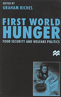 First World Hunger: Food Security and Welfare Politics Cover Image