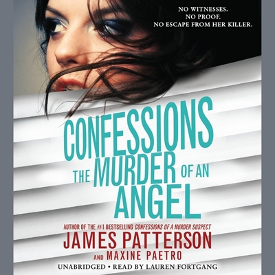 Confessions: The Murder of an Angel Lib/E By James Patterson, Maxine Paetro, Lauren Fortgang (Read by) Cover Image
