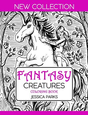 Download Fantasy Creatures Coloring Book A Magnificent Collection Of Extraordinary Mythical Legendary Fantasy Creatures For Adult Inspiration And Relaxation Paperback The Book Loft Of German Village