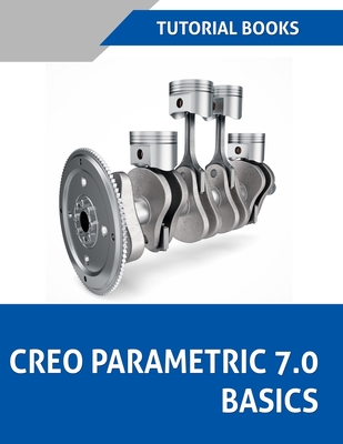 Creo Parametric 7.0 Basics (Colored) Cover Image