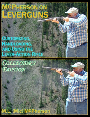 McPherson On Leverguns: Customizing, Handloading, And Using The Lever-Action Rifle Cover Image