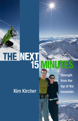 The Next 15 Minutes: Strength from the Top of the Mountain Cover Image