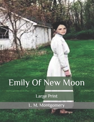 Emily Of New Moon: Large Print Cover Image