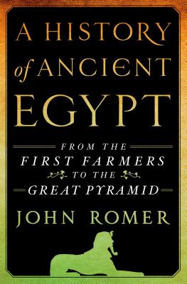 A History of Ancient Egypt: From the First Farmers to the Great Pyramid Cover Image
