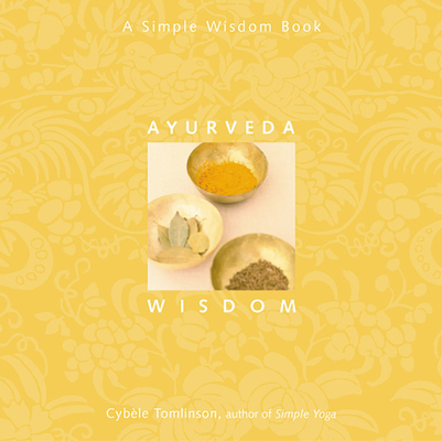 Ayurveda Wisdom (A Simple Wisdom Series) By Cybéle Tomlinson Cover Image