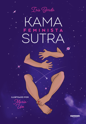Kamasutra feminista ilustrado / Illustrated Feminist Kamasutra By Lola Lúpez, María Uve (Illustrator) Cover Image