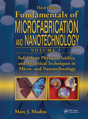 Solid-State Physics, Fluidics, and Analytical Techniques in Micro- And Nanotechnology By Marc J. Madou Cover Image