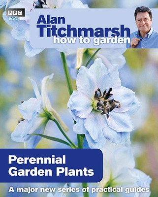 Alan Titchmarsh How to Garden: Perennial Garden Plants Cover Image