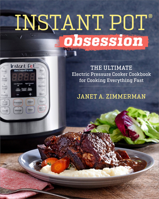 Instant Pot® Obsession: The Ultimate Electric Pressure Cooker Cookbook for  Cooking Everything Fast (Hardcover)