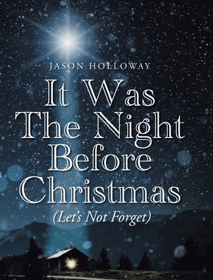 It Was The Night Before Christmas (Let's Not Forget) By Jason Holloway Cover Image