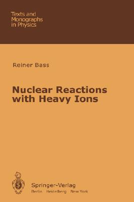Nuclear Reactions with Heavy Ions (Theoretical and Mathematical Physics) Cover Image
