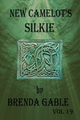 New Camelot's Silkie (Tales of New Camelot #19)