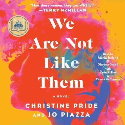 We Are Not Like Them By Jo Piazza, Christine Pride, Chanté McCormick (Read by) Cover Image