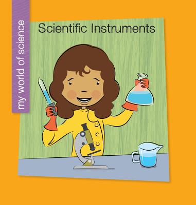Scientific Instruments (My World of Science) Cover Image
