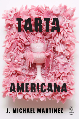 Tarta Americana (Penguin Poets) By J. Michael Martinez Cover Image
