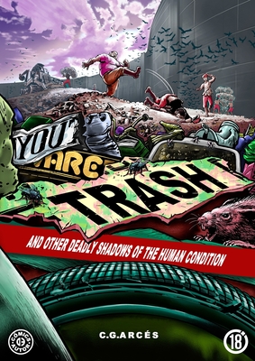 You Are Trash: and other deadly shadows of the human condition Cover Image