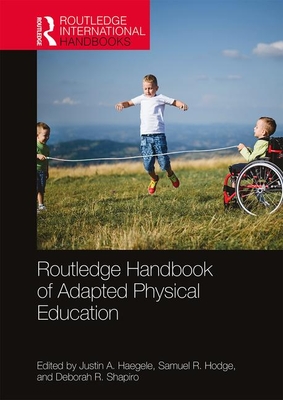 Routledge Handbook of Adapted Physical Education (Routledge International Handbooks) Cover Image