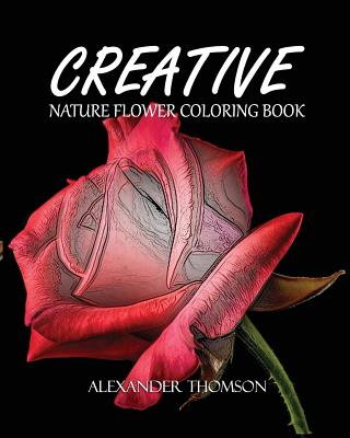 Creative: NATURE FLOWER COLORING BOOK - Vol.2: Flowers & Landscapes Coloring Books for Grown-Ups