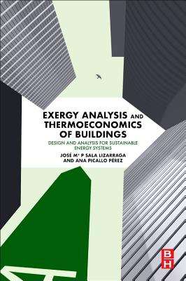 Exergy Analysis and Thermoeconomics of Buildings: Design and Analysis for Sustainable Energy Systems Cover Image