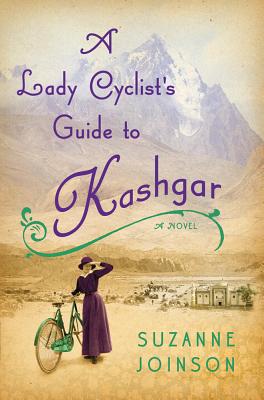 Cover Image for A Lady Cyclist's Guide to Kashgar: A Novel