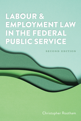 Labour and Employment Law in the Federal Public Service 2/E Cover Image
