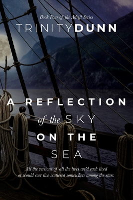 A Reflection of the Sky on the Sea By Trinity Dunn Cover Image