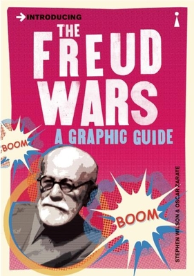 Introducing the Freud Wars: A Graphic Guide By Stephen Wilson, Oscar Zarate (Illustrator) Cover Image