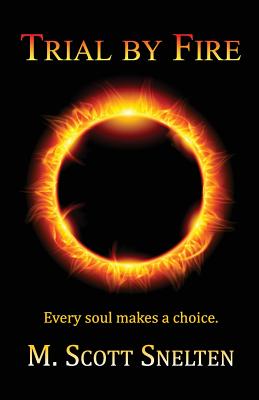 Trial by Fire: Every Soul Makes a Choice Cover Image