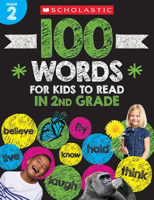 100 Words for Kids to Read in Second Grade Workbook By Scholastic Teacher Resources, Scholastic (Editor) Cover Image