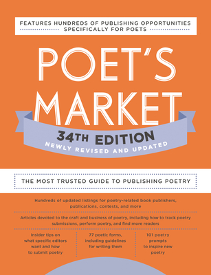 Poet's Market 34th Edition: The Most Trusted Guide to Publishing Poetry By Robert Lee Brewer (Editor) Cover Image