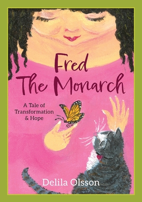 Fred the Monarch By Delila Olsson Cover Image