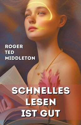 Schnelles Lesen ist gut By Roger Ted Middleton Cover Image