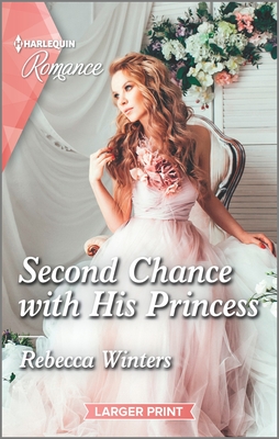 Second Chance with His Princess By Rebecca Winters Cover Image
