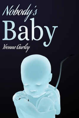 Nobody's Baby By Yvonne Gurley Cover Image