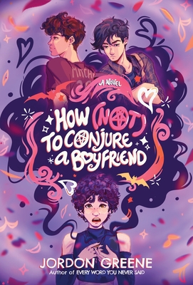 How (Not) to Conjure a Boyfriend By Jordon Greene Cover Image