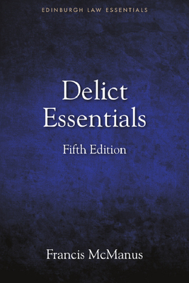Delict Essentials: 5th Edition (Edinburgh Law Essentials) Cover Image