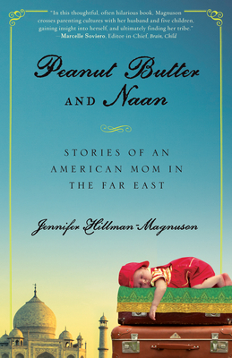 Peanut Butter and Naan: Stories of an American Mom in the Far East Cover Image