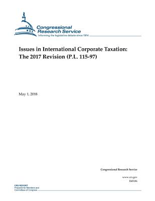 Issues in International Corporate Taxation: The 2017 Revision (P.L. 115-97) Cover Image