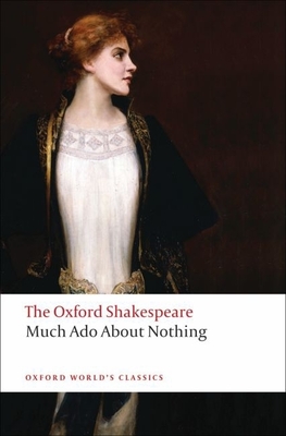 Much ADO about Nothing: The Oxford Shakespearemuch ADO about Nothing (Oxford World's Classics) Cover Image