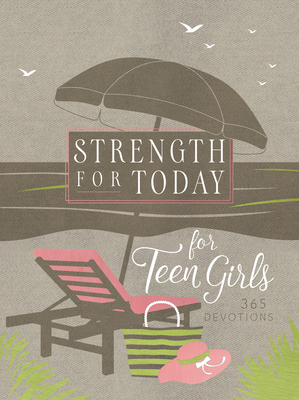 Strength for Today for Teen Girls: 365 Devotions By Broadstreet Publishing Group LLC Cover Image