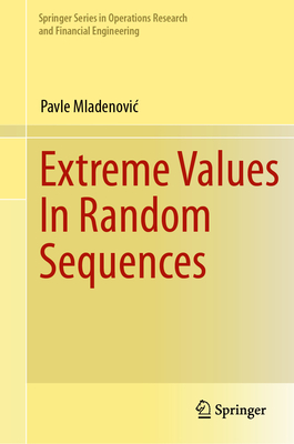 Extreme Values in Random Sequences (Springer Operations Research and Financial Engineering)