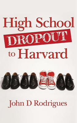 High School Dropout to Harvard: My Life with Dyslexia
