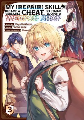 My [Repair] Skill Became a Versatile Cheat, So I Think I'll Open a Weapon Shop (Manga) Vol. 3 Cover Image